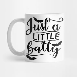 Just A Little Batty. Funny Halloween Design Mug